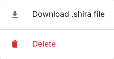 The row menu: Download .shira file, and Delete